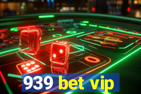 939 bet vip